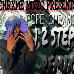 1 2 Step (Chrxme Mix)