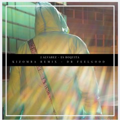 J Alvarez - Es Boquita Kizomba Remix - Dr Feelgood  (low qaulity)