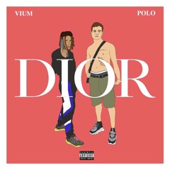 Vium - Dior Ft. poloshlim