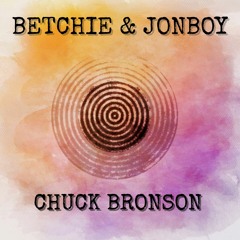 **NEW** Chuck Bronson - MC Betchie and MC Jonboy