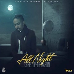 Christopher Martin - All Night [Power House Riddim]