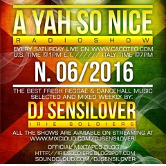 A Yah So Nice Radioshow #06_16 (Ft Ikaya, Popcaan, Sizzla, Teflon, Vershon, Dexta Daps, Jonnah)