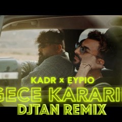 KADR feat. Eypio - Gece Kararir DJ TAN REMIX