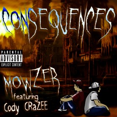 Mowzer Ft. Cody CraZee - Consequences