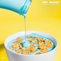 NOT DRIPPY