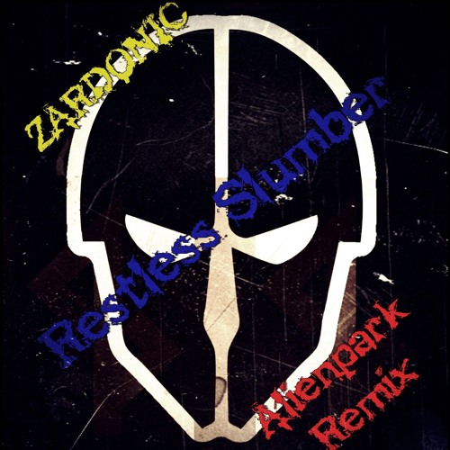 Zardonic - Restless Slumber (Alienpark Remix) (2k Freebie)