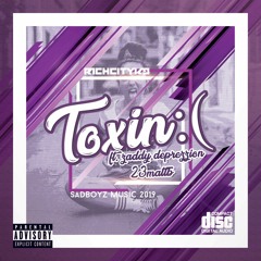 TOXIN x 23mattb x Zaddy Deprezzion Prod. KimJ