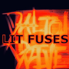 LIT FUSES (Original Mix)