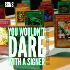 You Wouldn't Dare With a Signer
