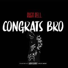 Ruga Rell- Congrats Bro