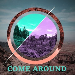 Come Around