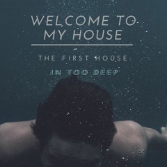 WELCOME TO MY HOUSE #1 - IN TOO DEEP - LUCAS