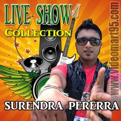 SURENDRA PERERA LIVE SHOW COLLECTION