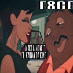 make a move F8ce x KARMA DA KING produced by youngfam