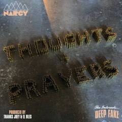 Thoughts & Prayers  (Produced by Thanks Joey and El Bles)