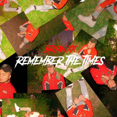 REMEMBER THE TIMES [prod. by Zeven Beats]