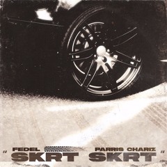 Skrt Skrt ft Parris Chariz