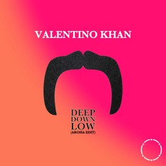 Valentino Khan - Deep Down Low (Aroha Edit)