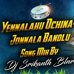 YENNALAKU VACHINAYI JONNALA BANDLU (2K19 NEW FOLK SONG)REMIX BY DJ SRIKANTH BLNR