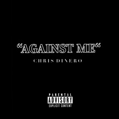 Chris Dinero - Against Me