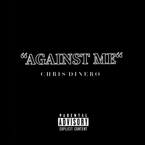 Chris Dinero - Against Me