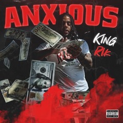 King Rik - Anxious (Dirty Version)