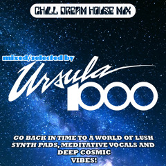 Mix of the Week #294: Ursula 1000 - Chill Dream House Mix