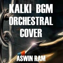 Kalki Bgm Orchestral Cover Aswin Ram