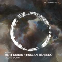 Mert Duran ft Ruslan Tishenko - Falling Down | Free Download |