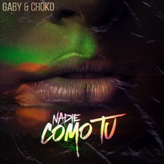 Nadie Como Tu - Gaby Y Choko