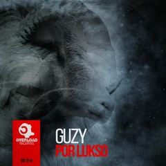 Guzy - Por Lukso (Original Mix)///Overload Records