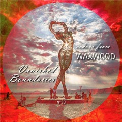 Echoes from Waxwood - Vanished Boundaries