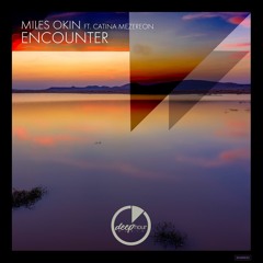 Miles Okin - Encounter (feat. Catina Mezereon)