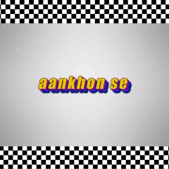 Aankhon Se