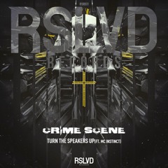 Crime Scene Ft. Mc Instinct - Turn The Speakers Up † | Official Preview [OUT NOW]