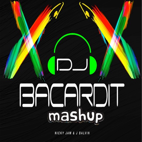 Nicky Jam X J. Balvin - X (Dj Bacardit Mashup)