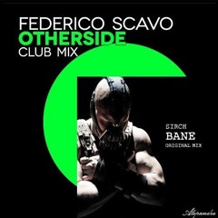 Federico Scavo Vs. Sirch - Other Bane (Alepandro Mashup)