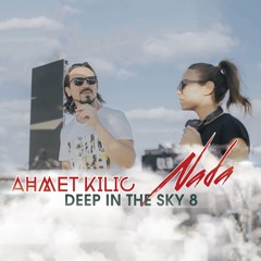 NADA - DEEP IN THE SKY with AHMET KILIC