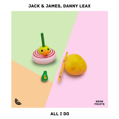 Jack & James, Danny Leax - All I Do