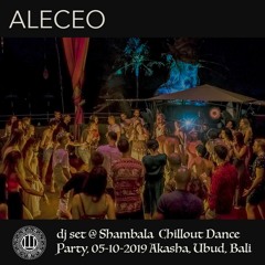 ALECEO - dj set @ Shambala Chillout Dance Party 05-10-2019, Ubud, Bali