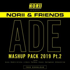 NORII & FRIENDS  ADE MASHUP PACK 2019 Pt.2