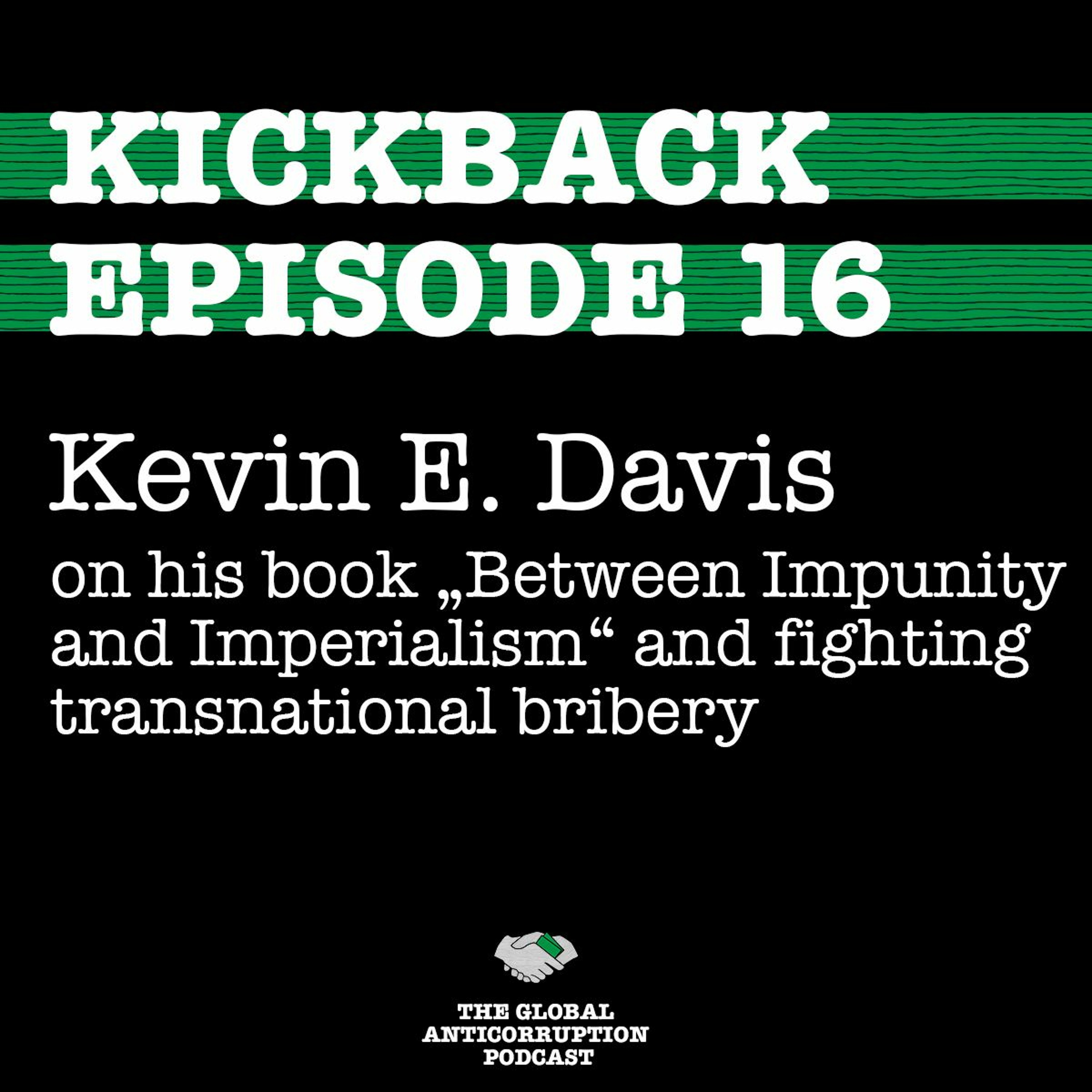16. Kevin E. Davis on his book "Between Impunity & Imperialism" and fighting transnational bribery episode artwork