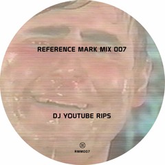 Reference Mark Mix 007 ※ DJ Youtube Rips