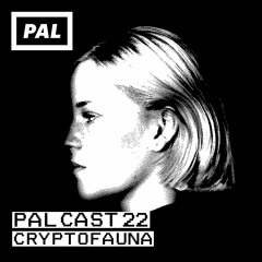 PAL CAST 22 / CRYPTOFAUNA