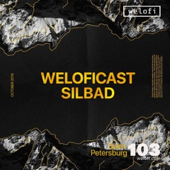 Silbad //weloficast vol. 103