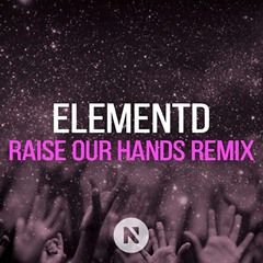 Culture Code, Pag & Mylo Feat. Elex - Raise Our Hands (ElementD Remix)