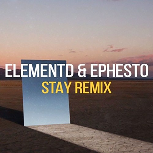 Zedd, Alessia Cara - Stay (ElementD & Ephesto Remix)