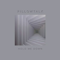 PillowTalk - Hold Me Down (Mannix 12 Inch Vocal)