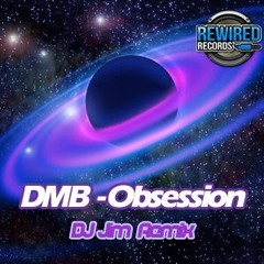 DMB - Obsession (DJ Jim Remix)