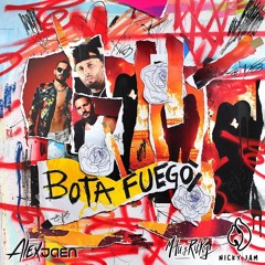 MAU Y RICKY FT. NICKY JAM - BOTA FUEGO (ALEX JAEN EDIT)